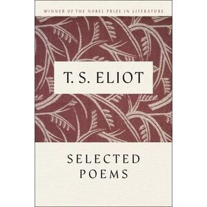 T. S. Eliot Selected Poems -- T. S. Eliot